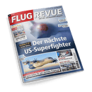 Cover der Flug Revue, Ausgabe 06/2025, mit einem futuristischen US-Superfighter und der Schlagzeile Boeing F-47: Der nächste US-Superfighter.